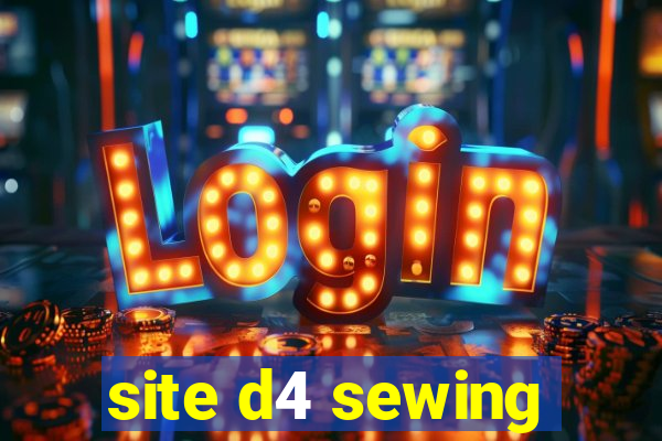 site d4 sewing